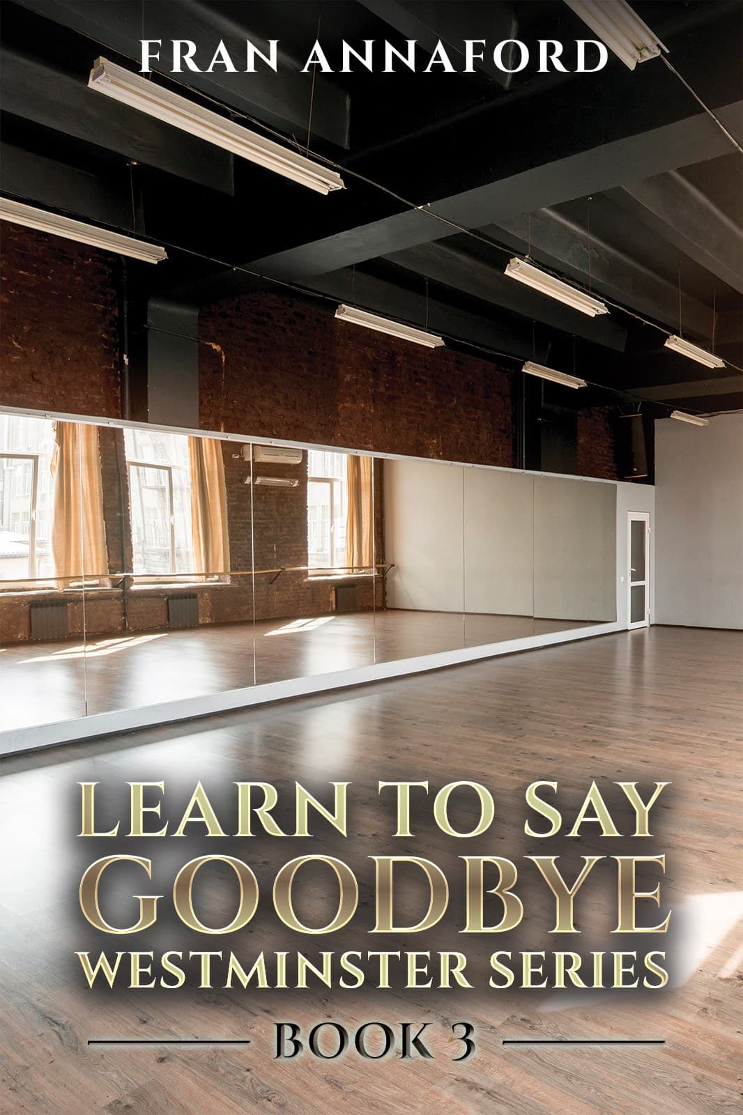 Cover of Learn to Say Goodbye by Fran Annaford